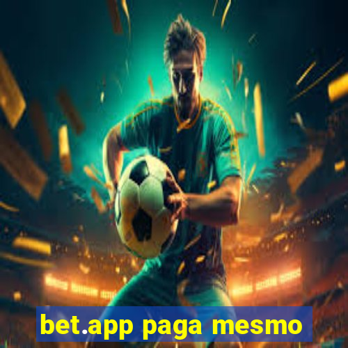 bet.app paga mesmo